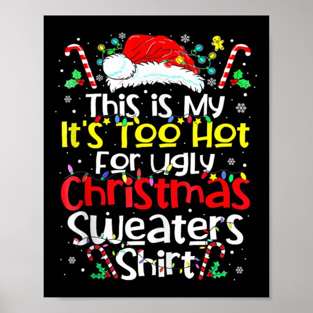This Is My Its Too Hot For Ugly Christmas Sweaters Poster (Front)