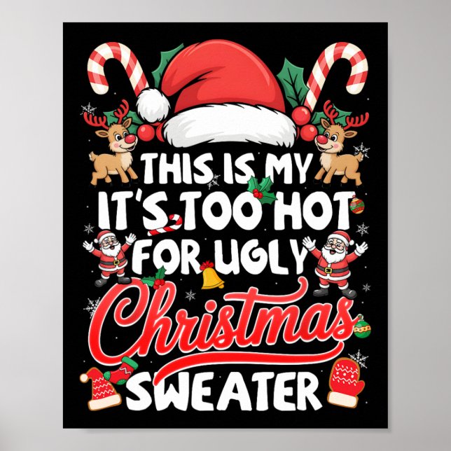 This Is My Its Too Hot For Ugly Christmas Sweaters Poster (Front)