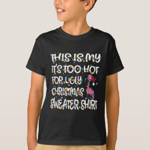 This Is My It's Too Hot For Ugly Flamingo Christma T-Shirt