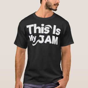 This is My Jam New Style T-Shirt