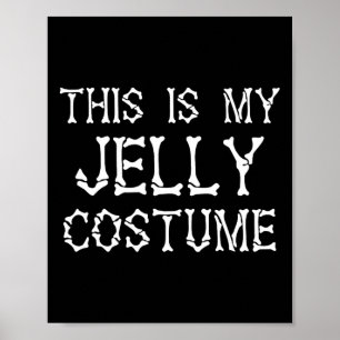 This Is My Jelly Costume Funny Halloween Costume Poster