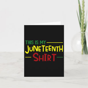 This Is My Juneteenth Shirt Independence Day Afric Card