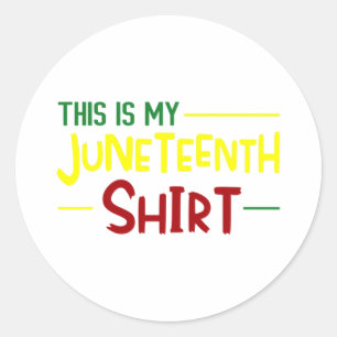 This Is My Juneteenth Shirt Independence Day Afric Classic Round Sticker