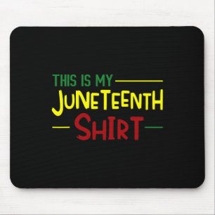 This Is My Juneteenth Shirt Independence Day Afric Mouse Mat