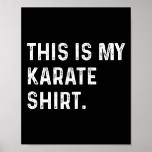 This Is My Karate Shirt - Martial Arts Fight  Poster