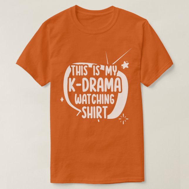 This is my KDrama Watching T-Shirt (Design Front)