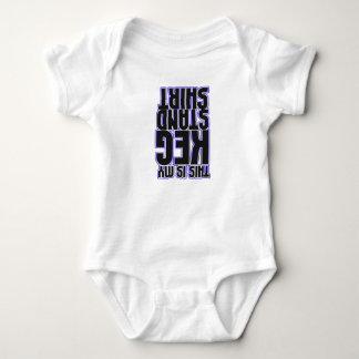 This is my Keg Stand Shirt (Baby)