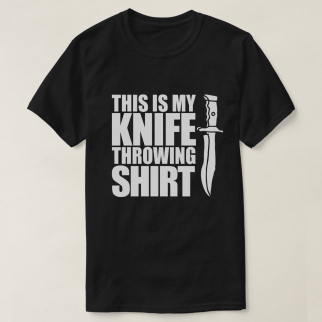 This is my knife throwing shirt (Design Front)