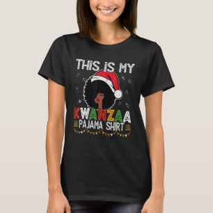 This is My Kwanzaa Pajama Outfit Melanin African A T-Shirt