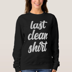 This Is My Last Clean Laundry Joke Viral Meme Sweatshirt