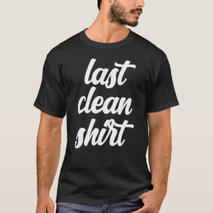 This Is My Last Clean  Laundry Joke  Viral Meme T-Shirt