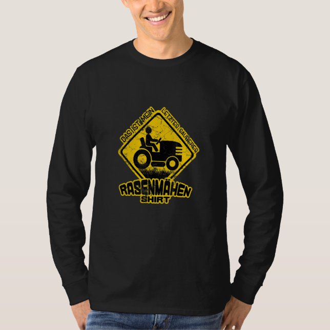 This is my last clean lawn mowing T-Shirt (Front)