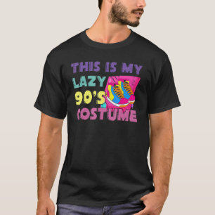 This Is My Lazy 90s Costume 1990s Theme Party Nine T-Shirt
