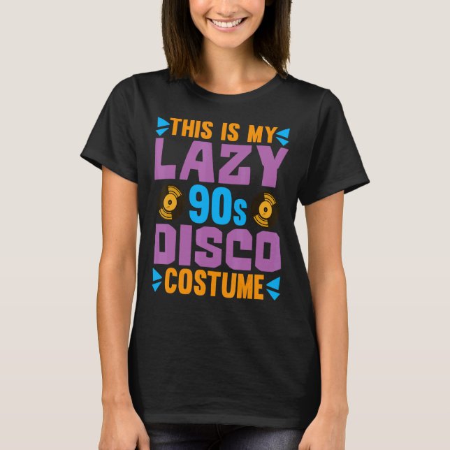 This Is My Lazy 90s Disco Costume 1990s Party  Nin T-Shirt (Front)