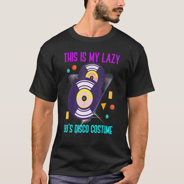 This Is My Lazy 90s Disco Costume  Nineties Party  T-Shirt (Front)