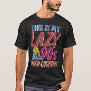 This Is My Lazy 90s Disco Costume Theme Party Nine T-Shirt