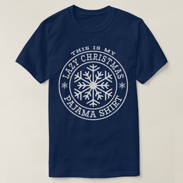This Is My Lazy Christmas Pajama  December Snowfla T-Shirt (Design Front)