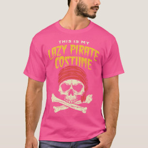 This is my Lazy Pirate Costume Halloween Fat Tues T-Shirt
