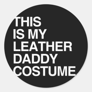 THIS IS MY LEATHER DADDY COSTUME CLASSIC ROUND STICKER