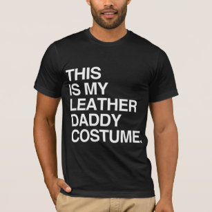 THIS IS MY LEATHER DADDY COSTUME T-Shirt