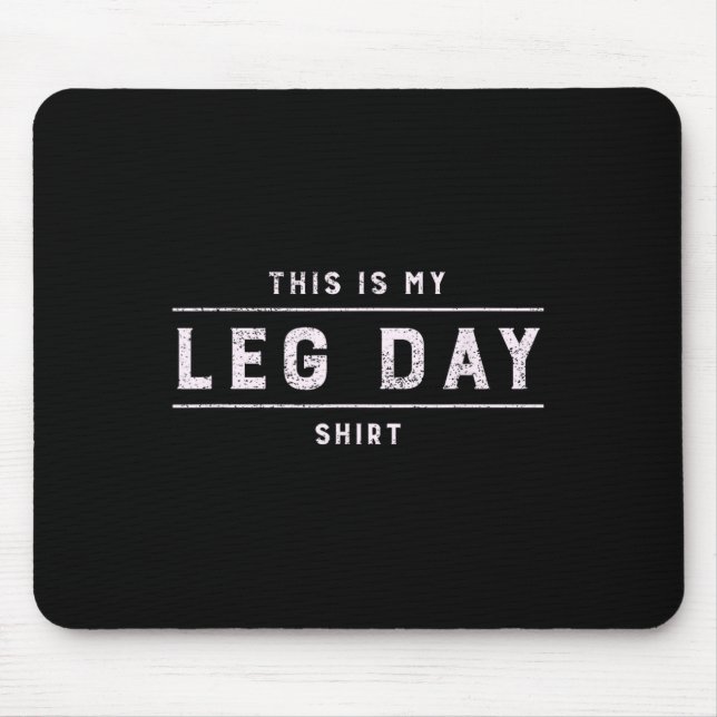 This Is My Leg Day Shirt Men Funny Gym Bodybuildin Mouse Mat (Front)