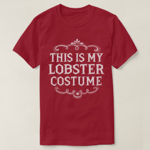 This Is My Lobster Funny Lazy Halloween Costume T-Shirt