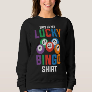 This Is My Lucky Bingo Gambling Bingo Player Bing Sweatshirt