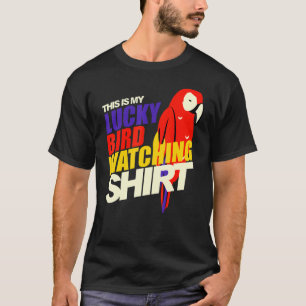 This Is My Lucky Bird Watching Birdwatching Watche T-Shirt