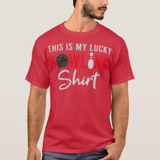 This Is My Lucky Bowling Funny Bowling Lover Sayin T-Shirt