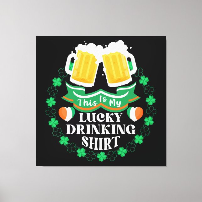 This Is My Lucky Drinking Beer St. Patrick's Day Canvas Print (Front)