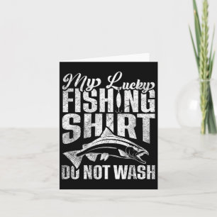 This Is My Lucky Fishing Shirt Do Not Wash Funny F Card