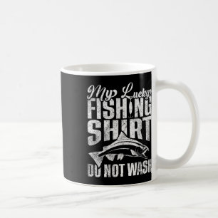 This Is My Lucky Fishing Shirt Do Not Wash Funny F Coffee Mug