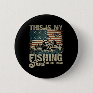 This Is My Lucky Fishing Shirt Do Not Wash Patriot 6 Cm Round Badge