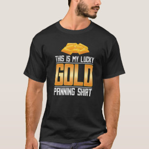 This Is My Lucky Gold Panning Prospecting Gold M T-Shirt