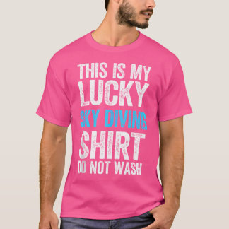 This Is My Lucky Sky Diving Do Not Wash T-Shirt