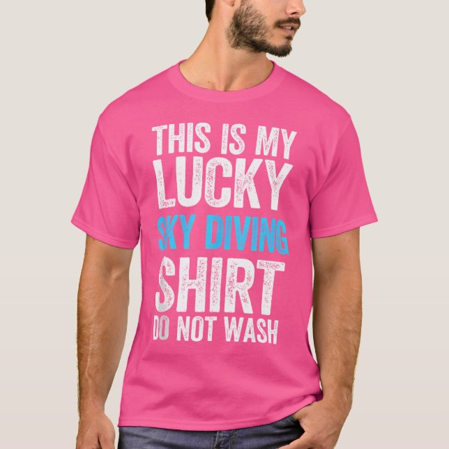 This Is My Lucky Sky Diving Do Not Wash T-Shirt (Front)