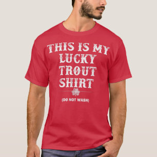 This Is My Lucky TroutFunny Fly Fisherman Gift T-Shirt