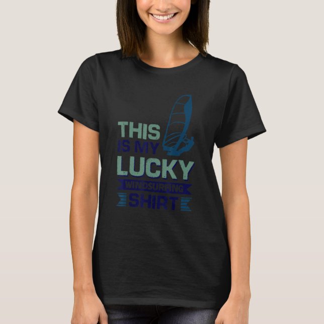 This Is My Lucky Windsurfing  2 T-Shirt (Front)