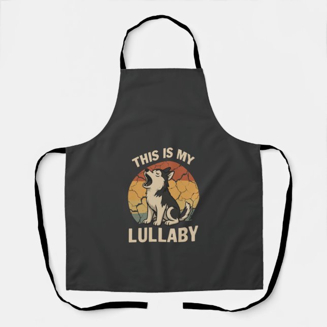 This Is My Lullaby- Husky Apron (Front)