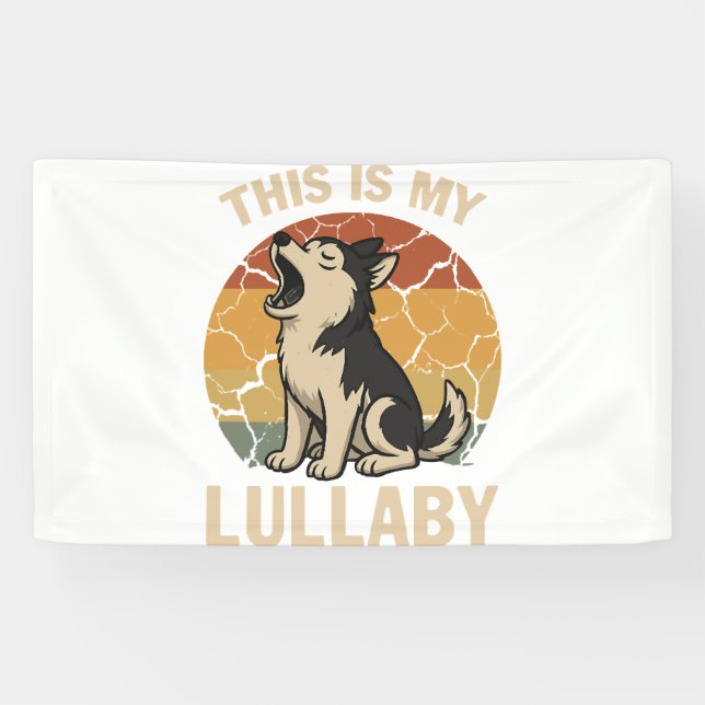 This Is My Lullaby- Husky Banner (Horizontal)