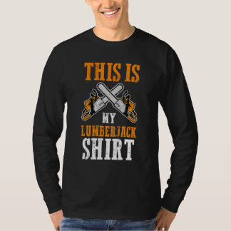 This Is My Lumberjack Job Lumberjacks T-Shirt