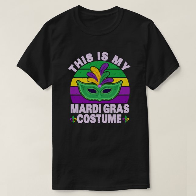 This is My Mardi Gras Costume Carnaval party T-Shirt (Design Front)