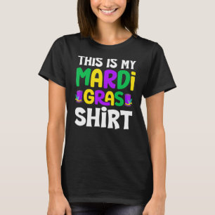 This Is My Mardi Gras New Orleans Fat Tuesdays T-Shirt