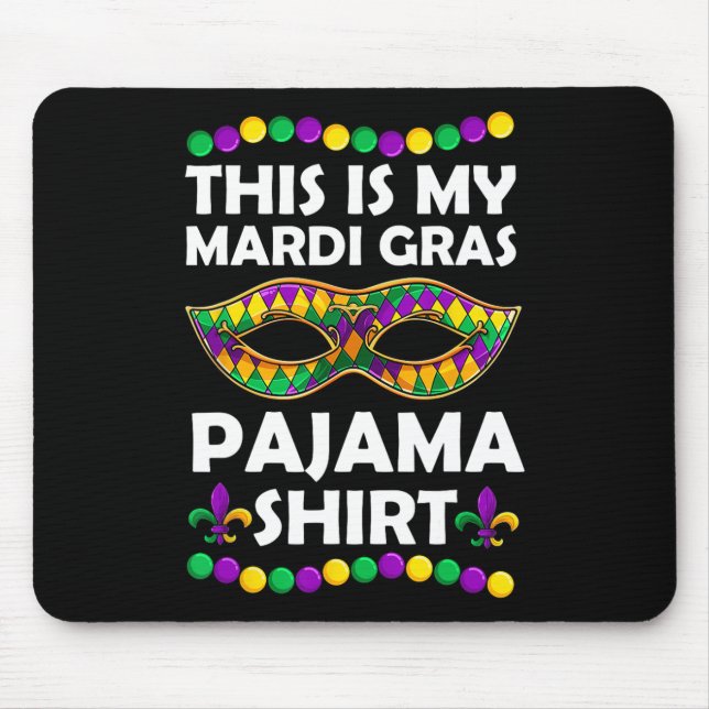 This Is My Mardi Gras Pajama Apparel  Mouse Mat (Front)
