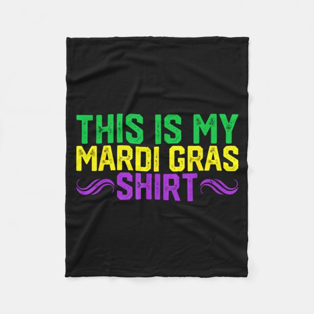 This Is My Mardi Gras Shirt Funny Mardi Gras Outfi Fleece Blanket (Front)