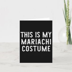 This Is My Mariachi Costume Halloween Funny Easy K Card