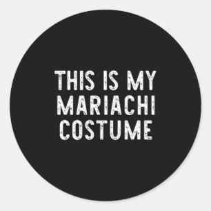 This Is My Mariachi Costume Halloween Funny Easy K Classic Round Sticker