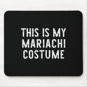 This Is My Mariachi Costume Halloween Funny Easy K Mouse Mat