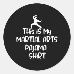 This is My Martial Arts Pajama Funny Sleep Classic Round Sticker