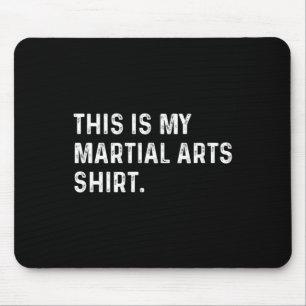 This Is My Martial Arts Shirt - Judo Karate Fight  Mouse Mat